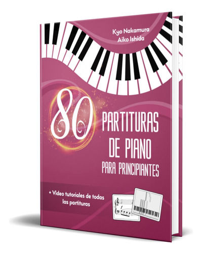 80 Partituras De Piano Para Principiantes, De Aiko Ishida. Editorial Independently Published, Tapa Blanda En Español, 2023