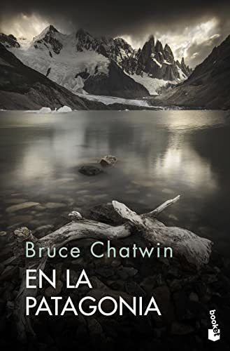 En La Patagonia - Chatwin Bruce