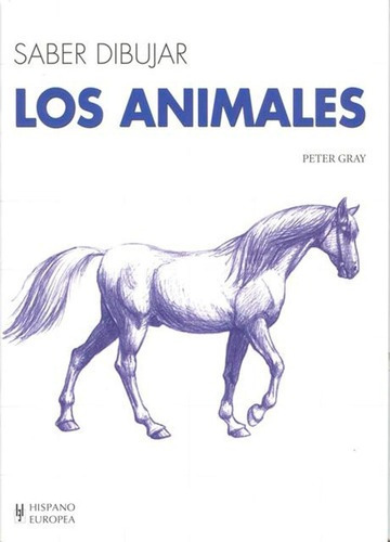 Saber Dibujar Los Animales - Peter Gray - Hispano Europea