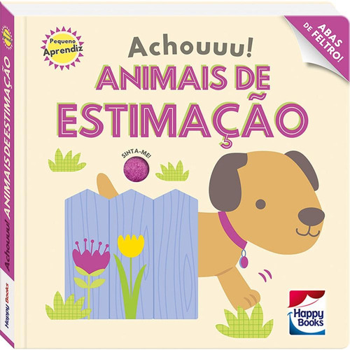 Pequeno Aprendiz-Achouuu!Animais de Estimação, de Lake Press Pty Ltd. Happy Books Editora Ltda., capa dura em português, 2019