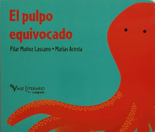 El Pulpo Equivocado - Pilar Muñoz Lazcano