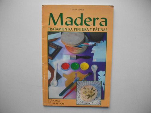 Madera - Tratamiento Pintura Y Pátinas - Vilma Venier