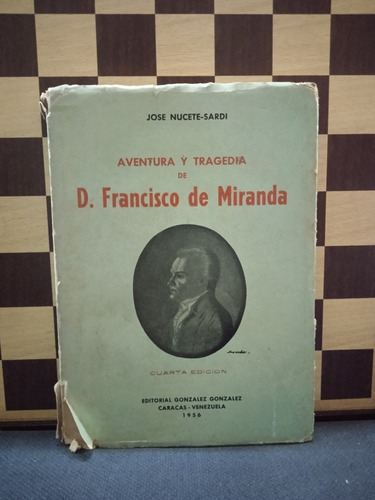 Aventura Y Tragedia De Francisco De Miranda- José Nucete