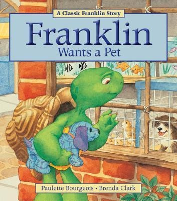 Franklin Wants A Pet - Paulette Bourgeois (paperback)