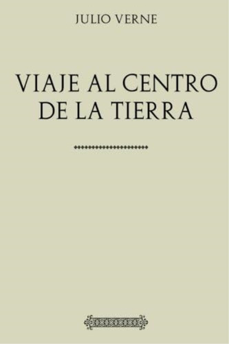 Colección Julio Verne: Viaje Al Centro De La Tierra (spanish Edition), De Verne, Jules. Editorial Oem, Tapa Blanda En Español