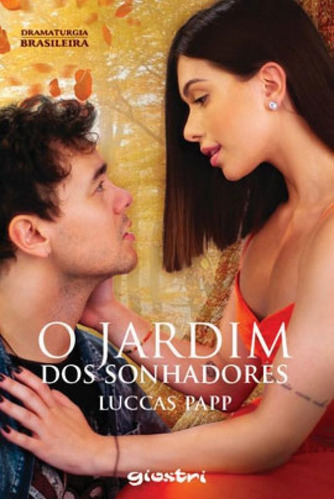 O Jardim Dos Sonhadores, De Papp, Luccas. Editora Giostri, Capa Mole Em Português