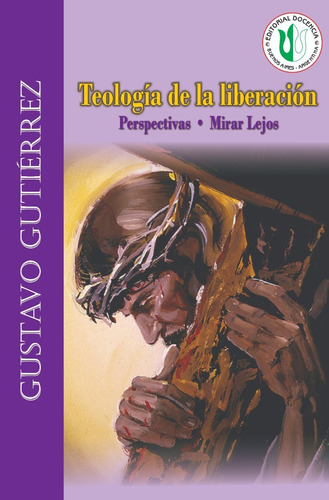 Gustavo Gutiérrez - Obra -  Teología De La Liberación