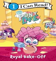 Comprar Libro My Little Pony: Pony Life: Royal Bake-off - Hasbro