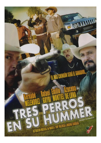 Tres 3 Perros En Su Hummer Ragael Goyri Pelicula Dvd