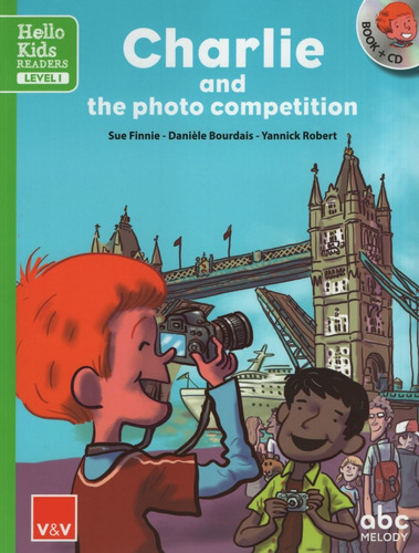 Charlie And The Photo Competition - Hello Kids Readers 1 + C