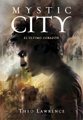 El Ãâºltimo Corazãâ³n (mystic City 2), De Lawrence, Theo. Editorial Montena, Tapa Blanda En Español