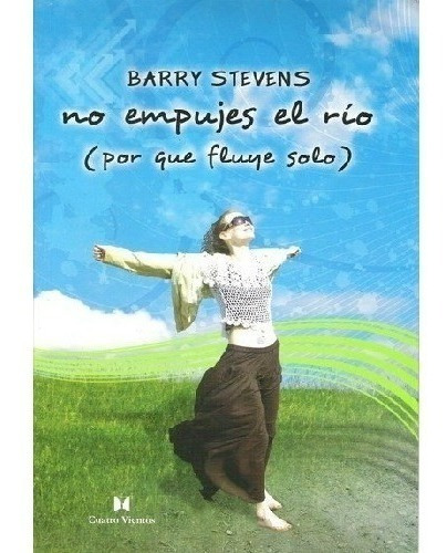 Libro No Empujes El Rio Porque Fluye Solo - Stevens Barry