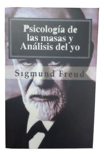 Libro Psicologia De Las Masas  Y Analisis Del Yo