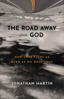 Libro The Road Away From God: How Love Finds Us Even As W...