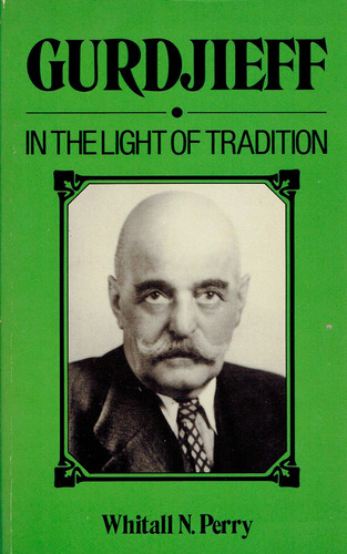 Gurdjieff In The Light Of Tradition - Whitall N. Perry
