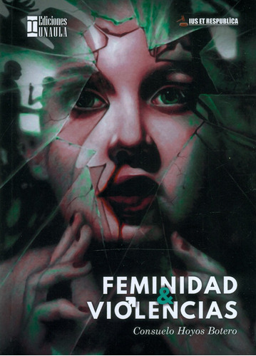Feminidad & Violencias, De Suelo Hoyos Botero. Editorial U. Autónoma Latinoamericana - Unaula, Tapa Blanda, Edición 2020 En Español