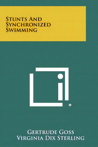 Stunts And Synchronized Swimming, De Goss, Gertrude. Editorial Literary Licensing Llc, Tapa Blanda En Inglés