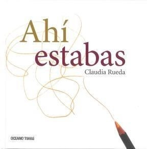 Ahi Estabas (cartone) - Rueda Claudia (papel)