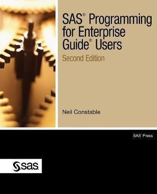Sas Programming For Enterprise Guide Users, Second Editio...