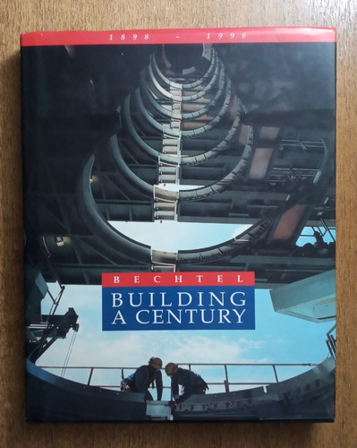 Building A Century (construyendo Un Siglo) 1898 -1998