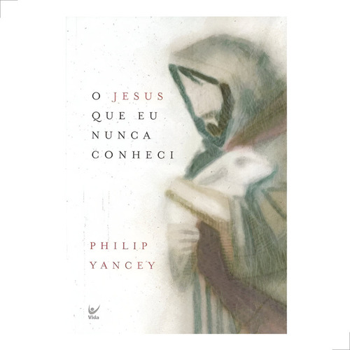 Livro Jesus Que Nunca Conheci Philip Yancey