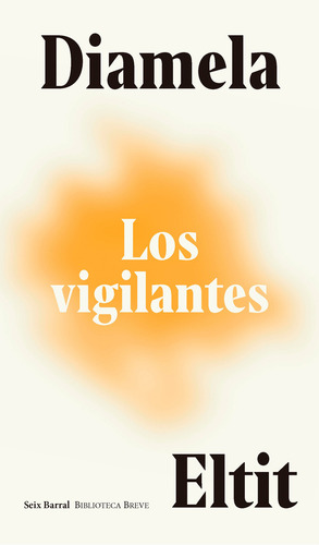 Los Vigilantes, De Diamela Eltit., Vol. No Aplica. Editorial Seix Barral, Tapa Blanda En Español, 2021