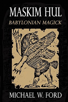 Libro Maskim Hul: Babylonian Magick - Ford, Michael