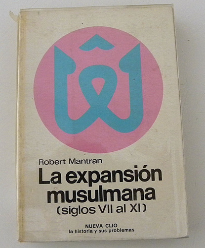 La Expansion Musulmana S.7 Al 11 - Robert Mantran 