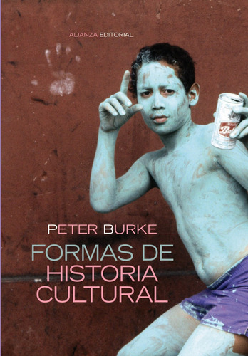 Formas de historia cultural, de Burke, Peter. Serie Alianza Ensayo Editorial Alianza, tapa blanda en español, 2006