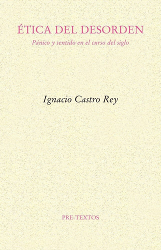 Ãâtica Del Desorden, De Castro Rey, Ignacio. Editorial Pre-textos, Tapa Blanda En Español