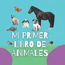 Comprar Mi Primer Libro De Animales: Fotos De Animales Con Sus Nombr