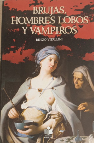 Brujas Hombres Lobos Y Vampiros Renzo Vitallini