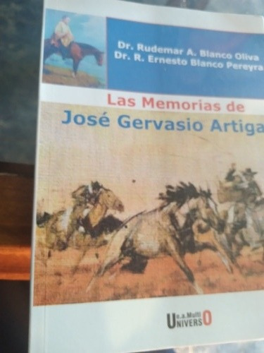* Las Memorias De Jose Gervasio Artigas - Varios Autores