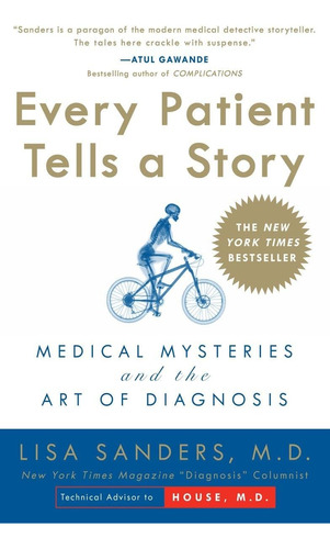 Libro: Every Patient Tells A Story: Medical Mysteries And Th