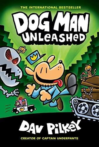 Dog Man Unleashed: A Graphic Novel (dog Man #2): From The Cr