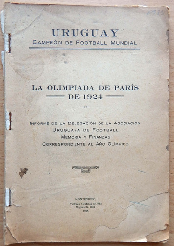 Uruguay Campeón De Footboll Mundial La Olimpiada París 1924