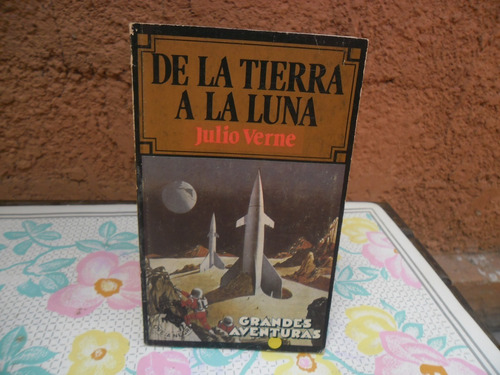 Libro De La Tierra A La Luna. De Julio Verne.( Libro Físico)