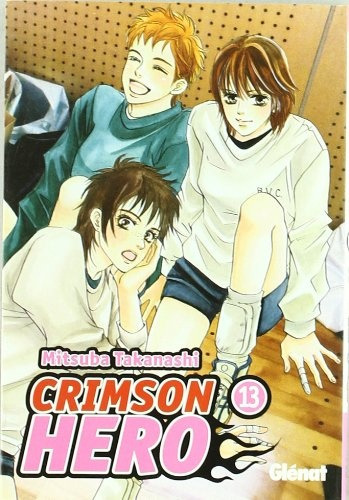 Crimson Hero 13 (comic), De Mitsuba Takanashi. Editorial Glenat, Tapa Blanda, Edición 1 En Español