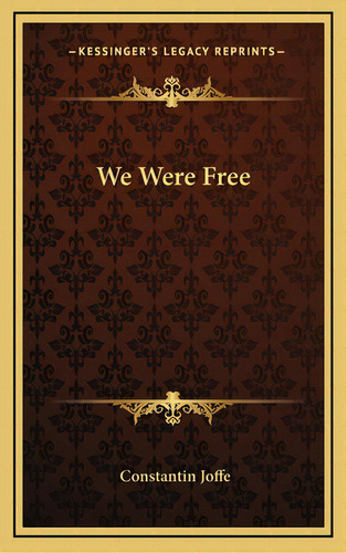 We Were Free, De Joffe, Stantin. Editorial Kessinger Pub Llc, Tapa Dura En Inglés