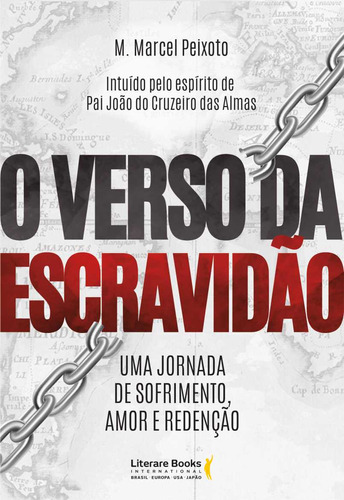 O Verso Da Escravidão: Uma Jornada De Sofrimento, Amor E Redenção, De Peixoto Marcel. Editora Literare Books International, Capa Mole, Edição 1 Em Português, 2023