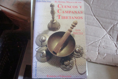 Cuencos Y Campanas Tibetanos , Guia Practica , Año 2001