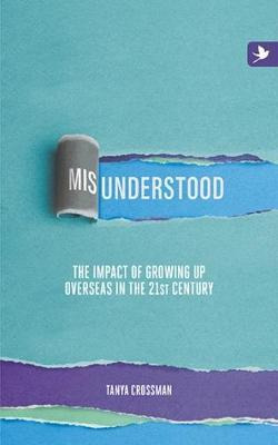 Libro Misunderstood: The Impact Of Growing Up Overseas In...