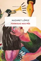 Comprar Libro Formigas Nos Pès De López, Nazaret Xerais