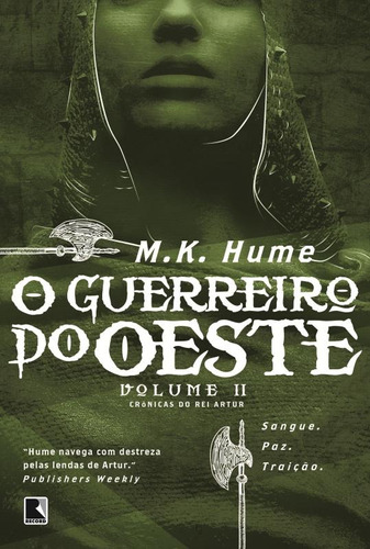 O guerreiro do Oeste (Vol. 2 Crônicas do rei Artur), de Hume, Marilyn. Série Crônicas do rei Artur (2), vol. 2. Editora Record Ltda., capa mole em português, 2014