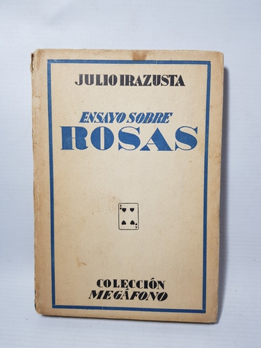 Imagen 1 de 10 de Antiguo Libro Ensayo Sobre Rosas J. Irazusta 1935 47n 215