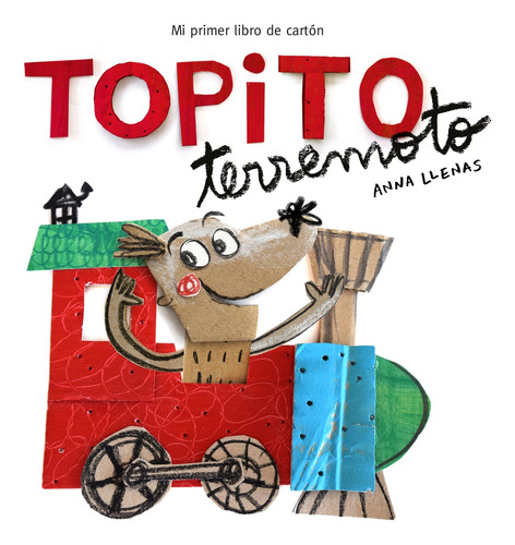 Topito Terremoto: Mi Primer Libro De Carton - Anna Llenas