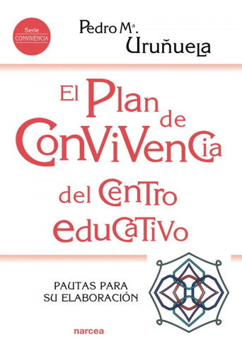 Libro El Plan De Convivencia Del Centro Educativo - Uruñuel