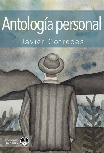 Antología Personal - Javier Cofreces - En Danza - Arcadia