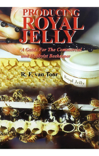 Producing Royal Jelly, De R F Van Toor. Editorial Northern Bee Books, Tapa Blanda En Inglés