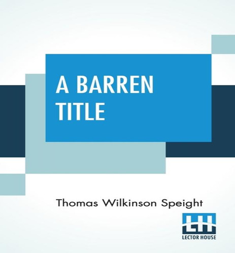 A Barren Title, De Thomas Wilkinson Speight. Editorial Lector House, Tapa Blanda En Inglés